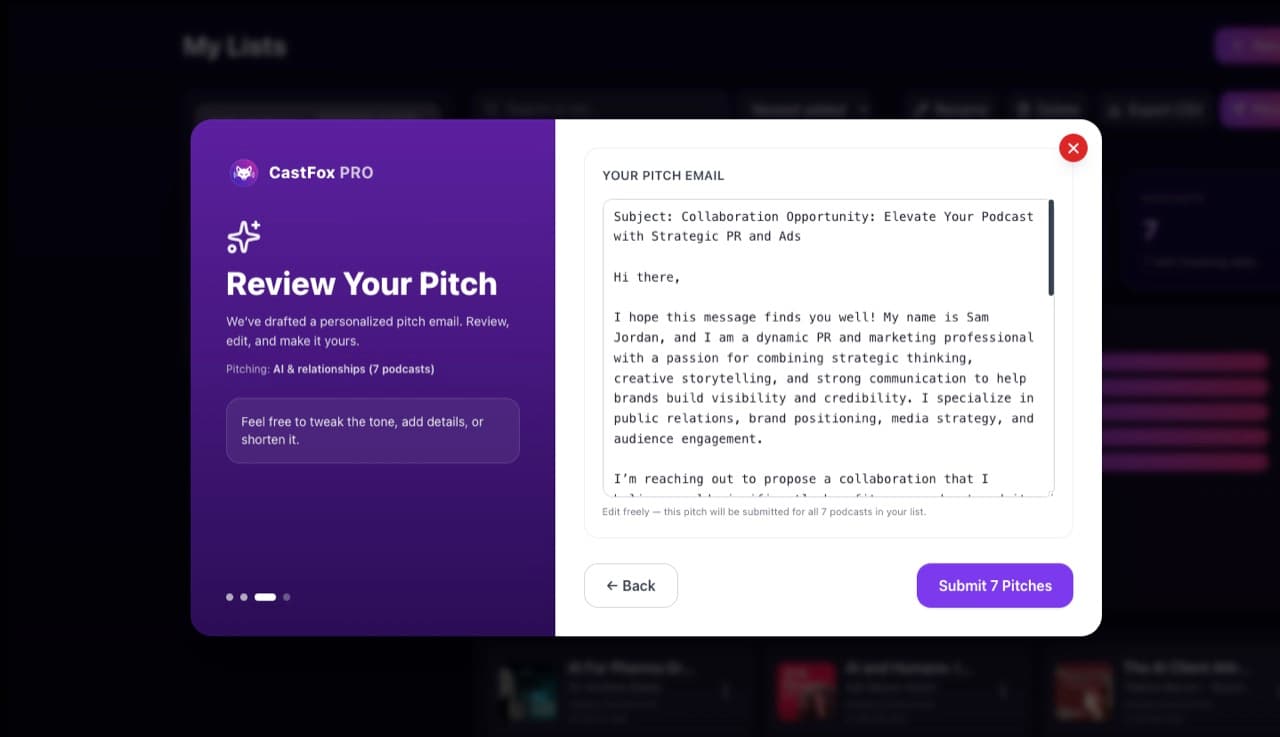 CastFox pitch wizard Review Your Pitch step showing a drafted subject line and email body in an editable box and a Submit 7 Pitches button CastFox pitch wizard Review Your Pitch step showing a drafted subject line and email body in an editable box and a Submit 7 Pitches button