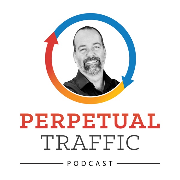 Perpetual Traffic podcast cover art - one of the best marketing and growth podcasts to be a guest on in 2026