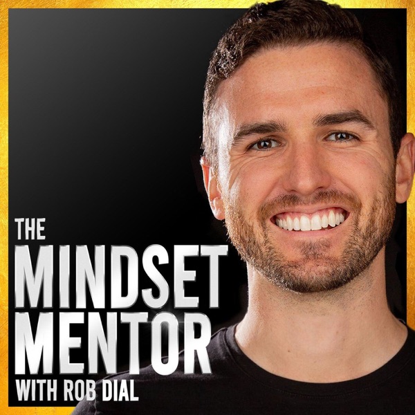 The Mindset Mentor podcast cover art - one of the best coaching, mindset, and personal growth podcasts to be a guest on in 2026