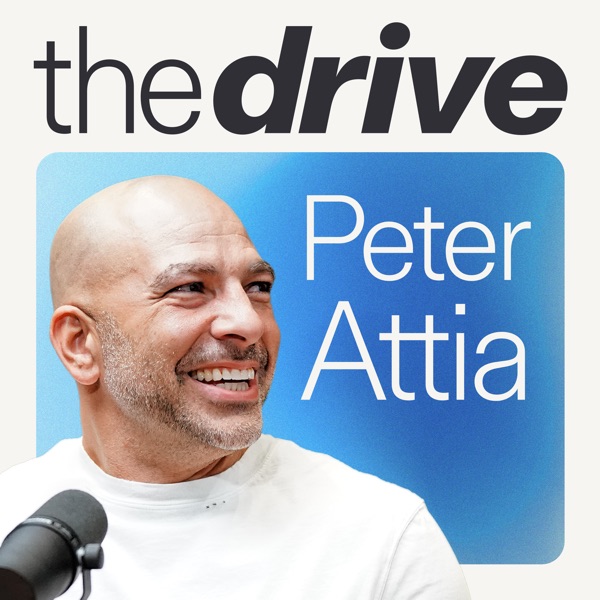 The Peter Attia Drive podcast cover art - one of the best health, wellness, and longevity podcasts to be a guest on in 2026