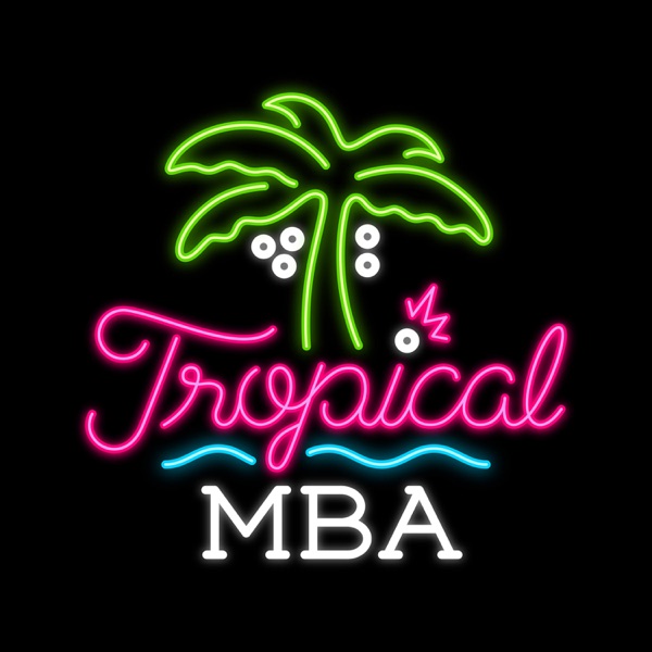 The Tropical MBA Podcast podcast cover art - one of the best creator economy and content business podcasts to be a guest on in 2026
