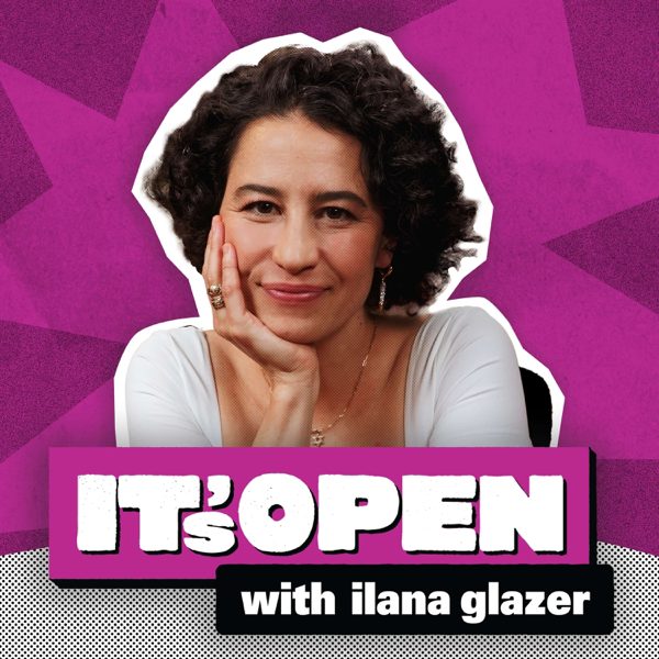 It's Open with Ilana Glazer podcast cover art