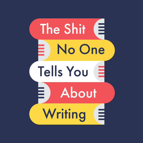 The Shit No One Tells You About Writing podcast cover art