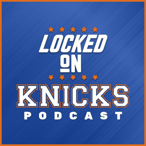 Locked On Knicks - Daily Podcast On The New York Knicks podcast cover art