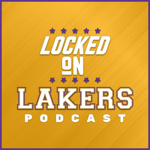 Locked On Lakers - Daily Podcast On The Los Angeles Lakers podcast cover art