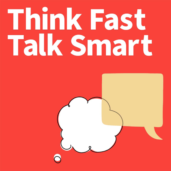 Think Fast Talk Smart: Communication Techniques podcast cover art