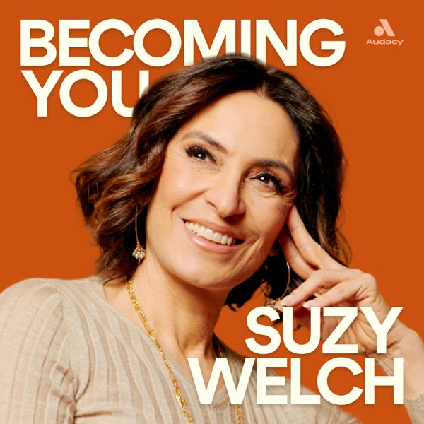 Becoming You with Suzy Welch podcast cover art