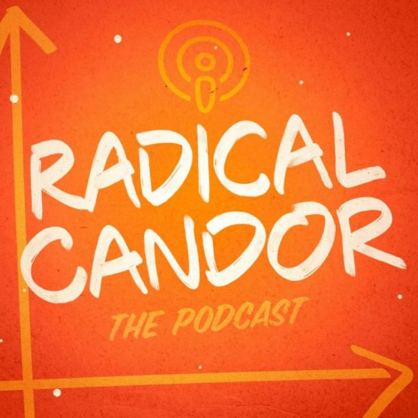 Radical Candor: Communication at Work podcast cover art