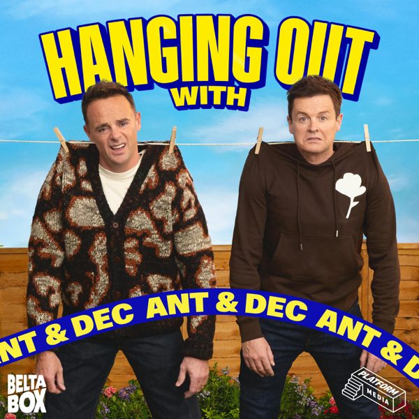 Hanging Out With Ant & Dec podcast cover art