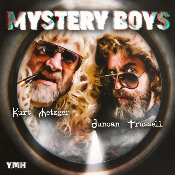 Mystery Boys w/ Kurt Metzger & Duncan Trussell podcast cover art
