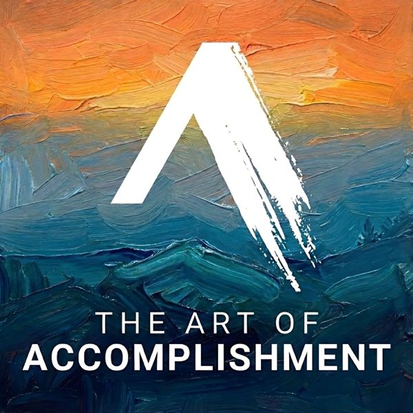 The Art of Accomplishment podcast cover art