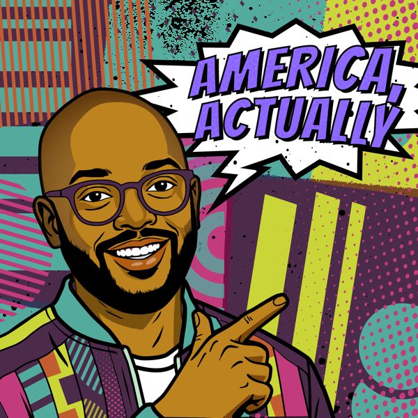 America, Actually with Astead Herndon podcast cover art