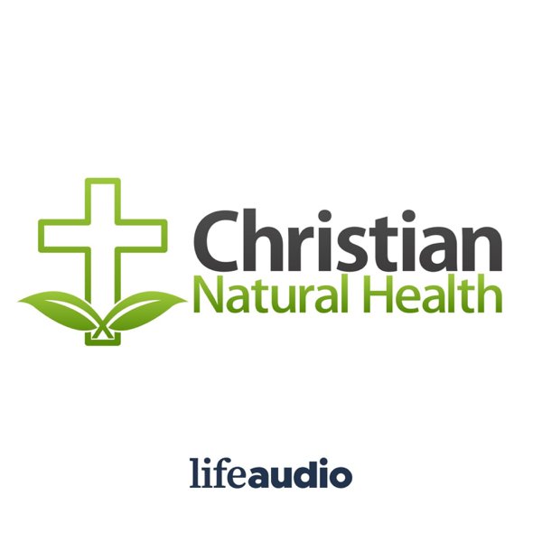 Christian Natural Health podcast cover art