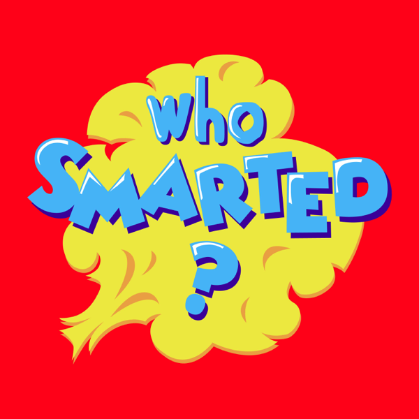 Who Smarted? - Educational Podcast for Kids podcast cover art