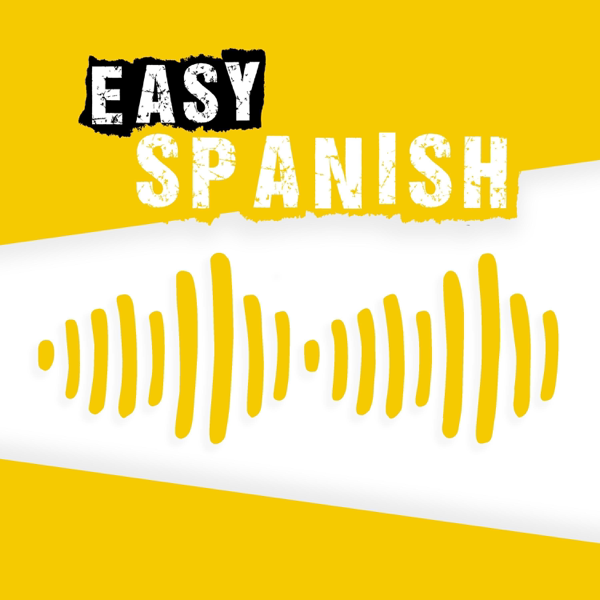Easy Spanish: Learn Spanish with everyday conversations | Conversaciones del día a día para aprender español podcast cover art