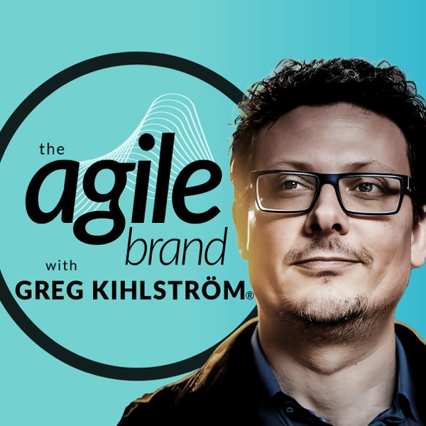 The Agile Brand with Greg Kihlström® | What CMOs Need to Know About Marketing Technology, AI & CX podcast cover art