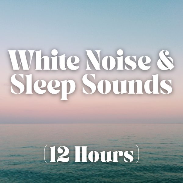 White Noise and Sleep Sounds (12 Hours) podcast cover art
