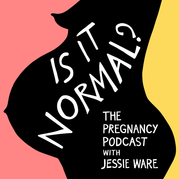 Is It Normal? The Pregnancy Podcast With Jessie Ware podcast cover art