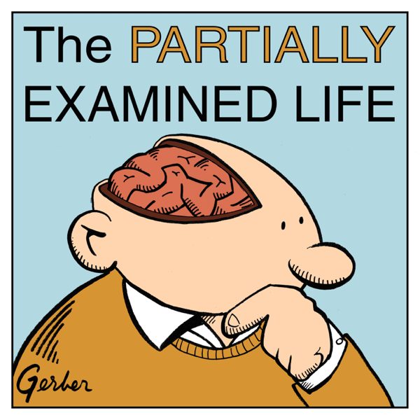 The Partially Examined Life Philosophy Podcast podcast cover art