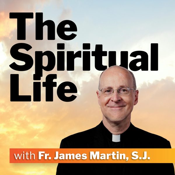 The Spiritual Life with Fr. James Martin, S.J. podcast cover art