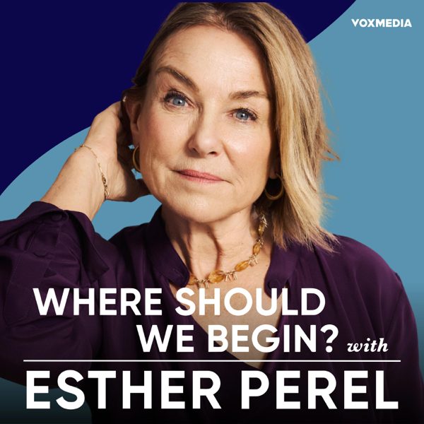Where Should We Begin? with Esther Perel podcast cover art