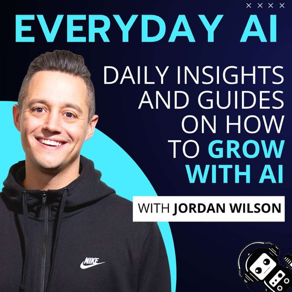 Everyday AI Podcast – An AI and ChatGPT Podcast podcast cover art