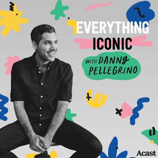 Everything Iconic with Danny Pellegrino podcast cover art