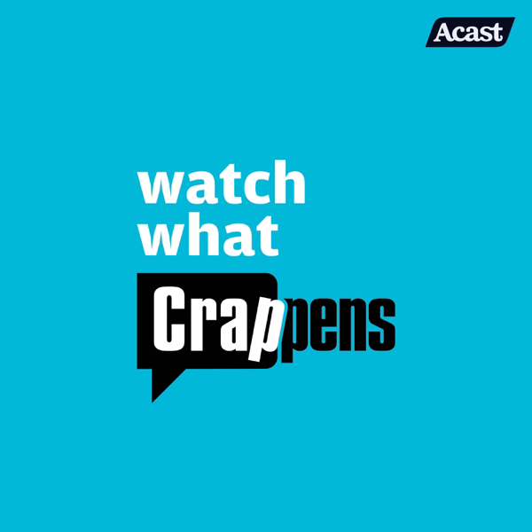 Watch What Crappens podcast cover art