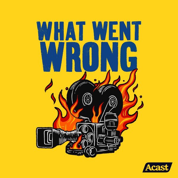 WHAT WENT WRONG podcast cover art