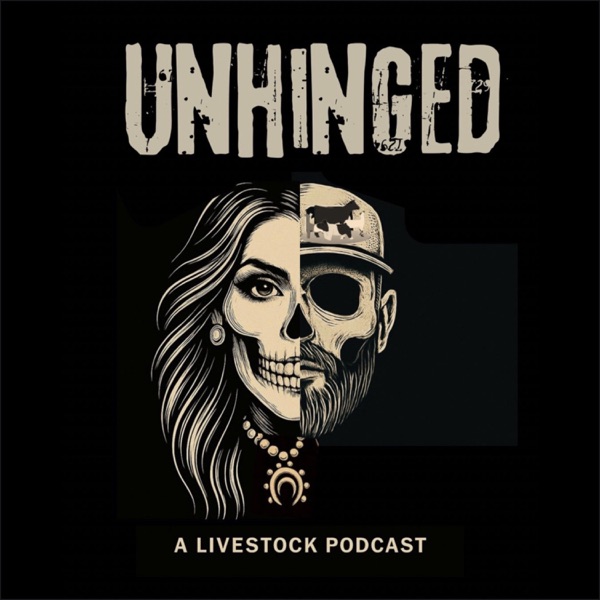Unhinged - A Livestock Podcast podcast cover art